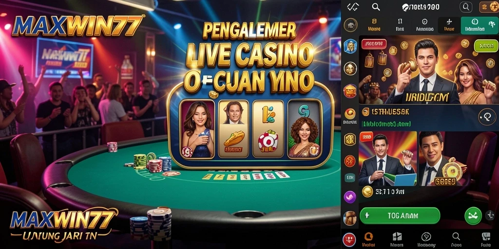Gameplay Live Casino yang mendebarkan dan interaktif di MAXWIN77.